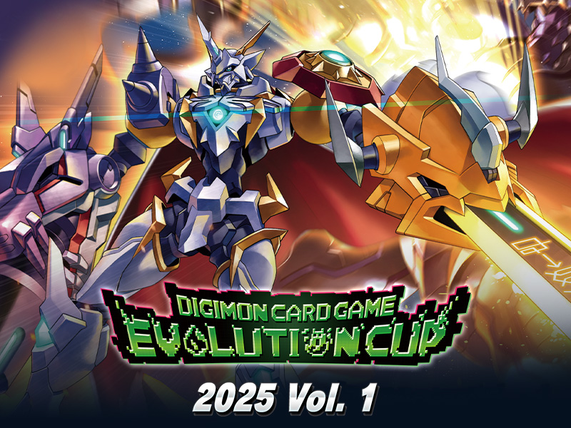 06/11 @ 6:30pm Evolution Cup Entry - Digimon